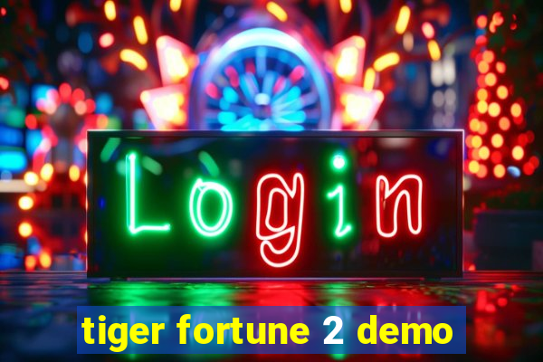 tiger fortune 2 demo